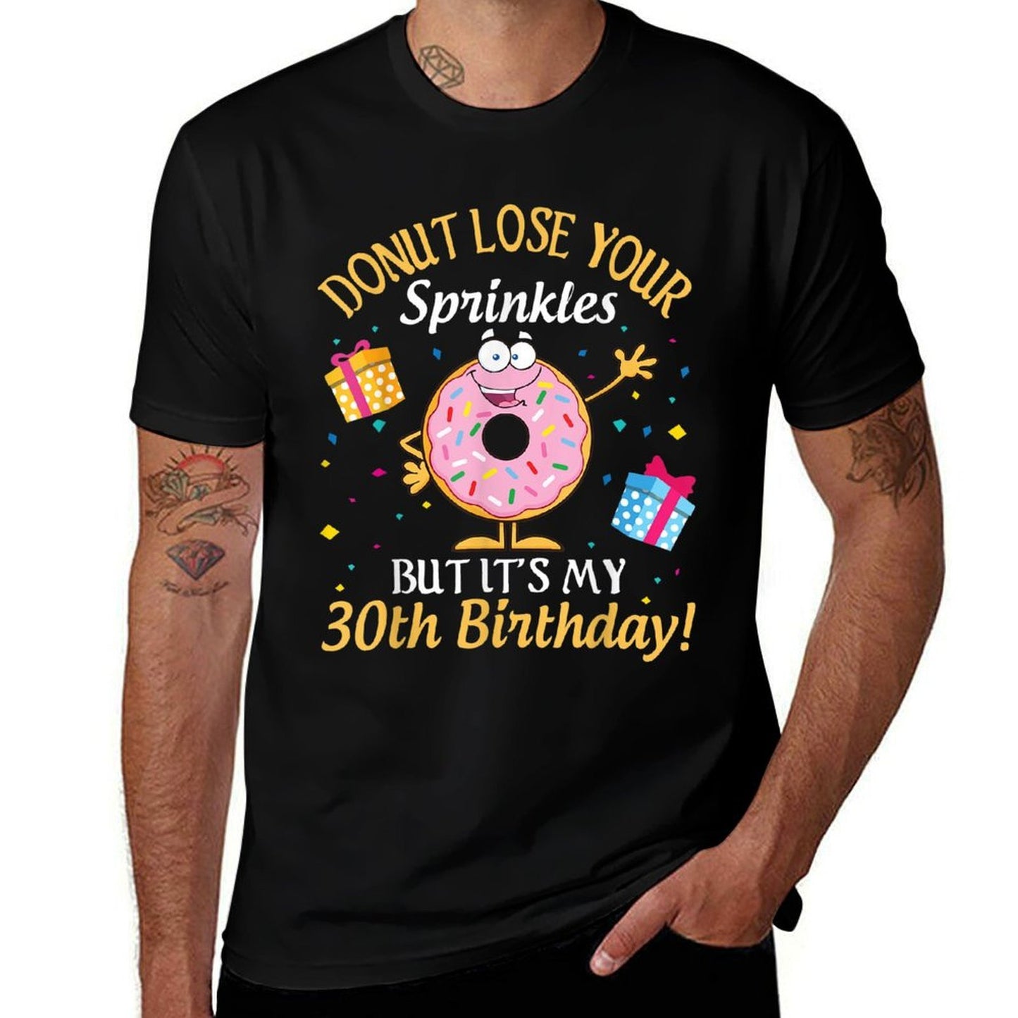 Cakes Donut Lose Your Sprinkles But It's My 30th Birthday  Trendy Pattern T-Shirt