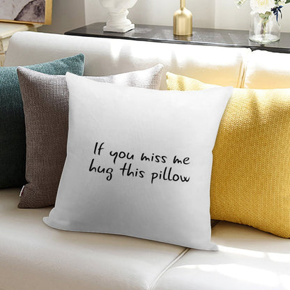 Long Distance Relationship If You Miss Me Hug This Pillow Soft Anti-Pilling Throw Pillow