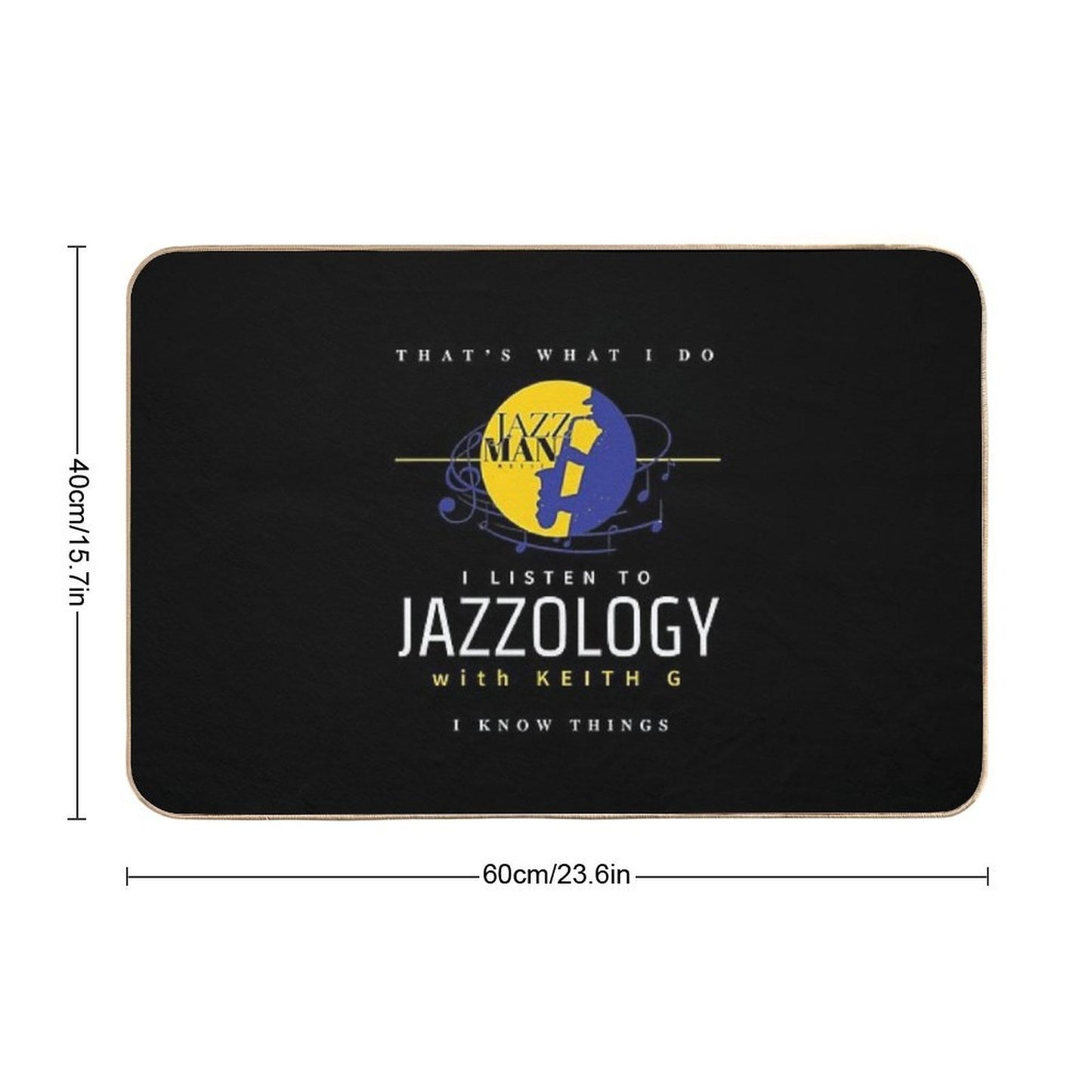 Jazzology with Keith G I Know Things  High-Traffic Bath Mat