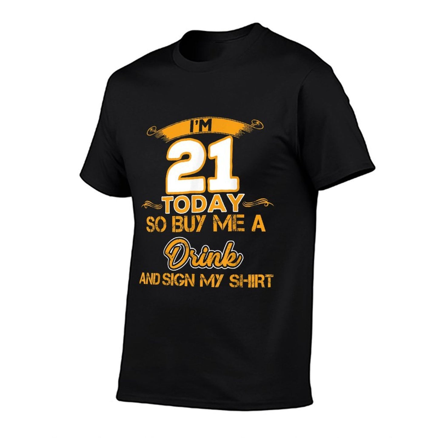 Funny 21st Birthday I'm 21 Today Gift For All  Relaxed-fit T-Shirt