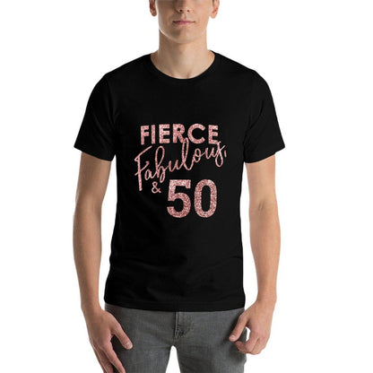 Fierce Fabulous And 50 Years Old 50th Birthday for Women  Versatile T-Shirt