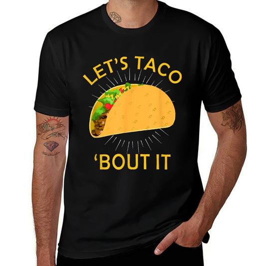 Lets Taco Bout It - Taco Cinco De Mayo Gift  Soft T-Shirt