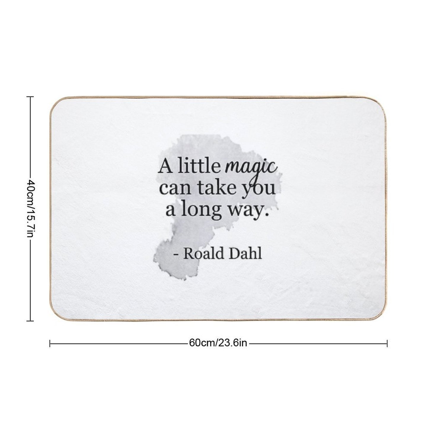 Roald Dahl Quote  A Little Magic  Dirt-Trapping Bath Mat