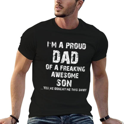 I M A Proud Dad Of A Freaking Awesome Son Fathers Day  Summer-ready Fabric T-Shirt