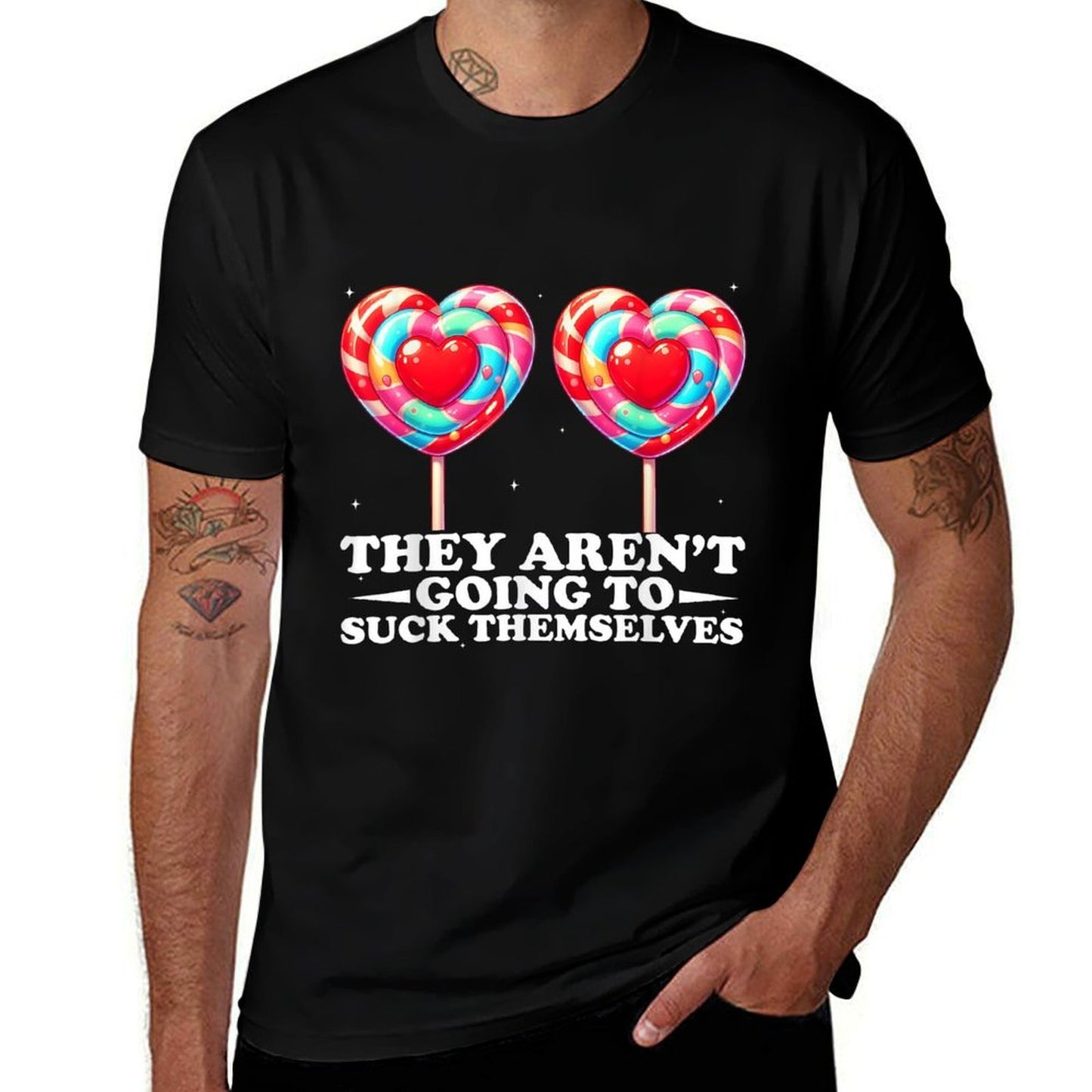 They Aren't Going To Suck Themselves Funny Inappropriate  Classic T-Shirt