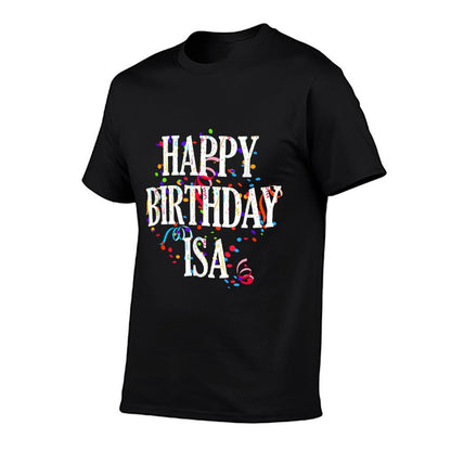 Happy Birthday Isa First Name Girls Colorful Bday  Versatile T-Shirt