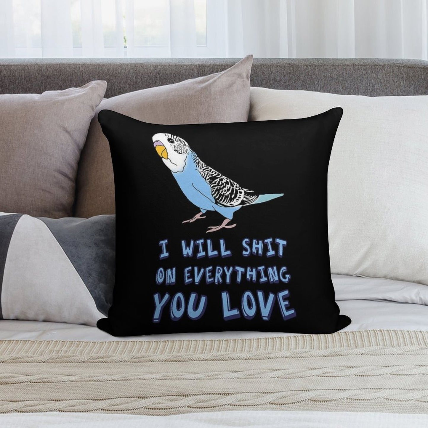 I Will Shit on Everything You Love - Blue Budgie Soft Home Decor Throw Pillow