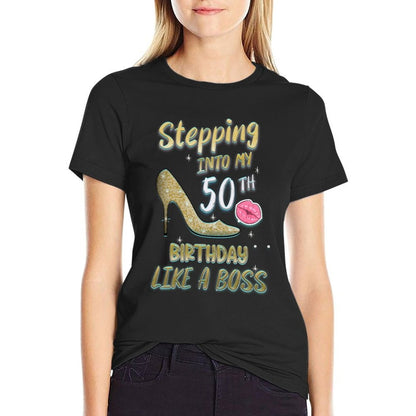 50Th Birthday Women Stepping Into 50 Like A Boss  High-quality Stitching T-Shirt