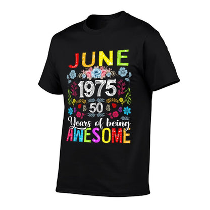 50 Years Old June 1975 Funny Floral 50th Birthday Women  Fade-proof Color T-Shirt