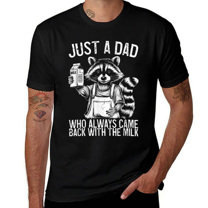 Just A Dad Who Always Came Back With The Milk Racoon  Cotton T-Shirt