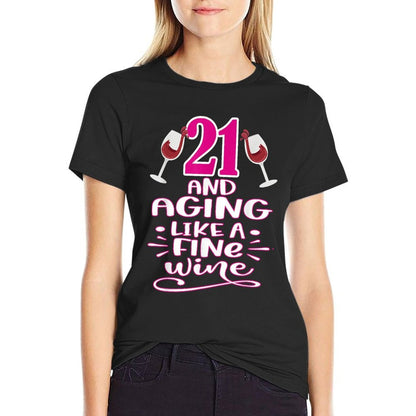 Ladies Wine Birthday Women's Birthday Wine 21st Birthday  Quick-drying T-Shirt