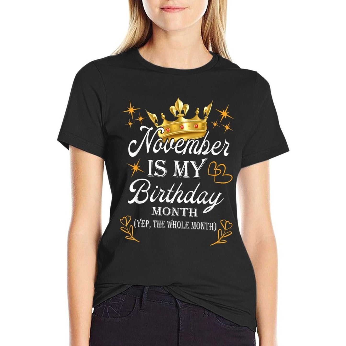 November Is My Birthday, Yep The Whole Month Girl Birthday  Classic T-Shirt