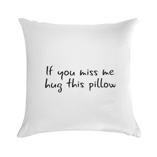 Long Distance Relationship If You Miss Me Hug This Pillow Soft Anti-Pilling Throw Pillow