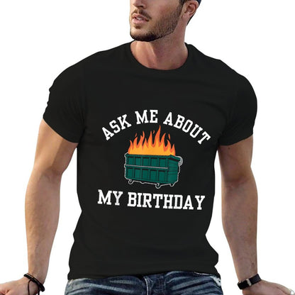 Funny Birthday Dumpster Fire 21st 30th 40th 50th Birthday  Relaxed-fit T-Shirt