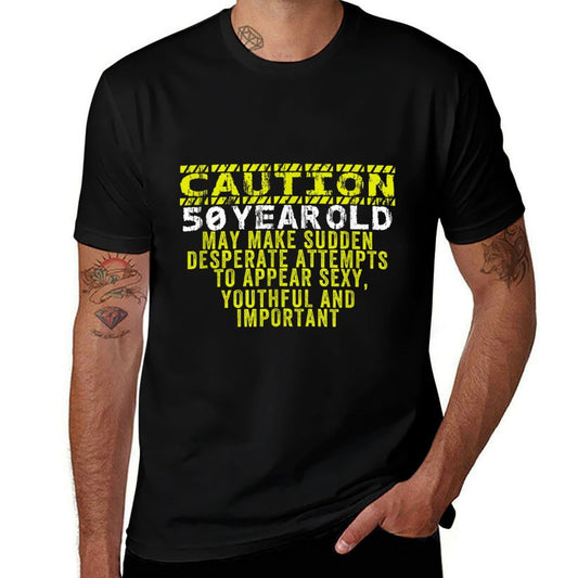 Caution 50 Year Old Birthday Funny Gag 50th Bday Joke Saying  Relaxed-fit T-Shirt