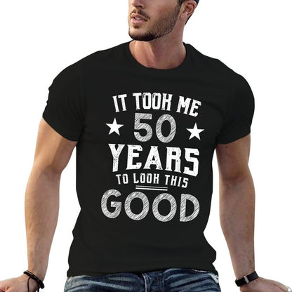 It Took Me 50 Years To Look This Good 50th Birthday Gift  Polyester Blend T-Shirt