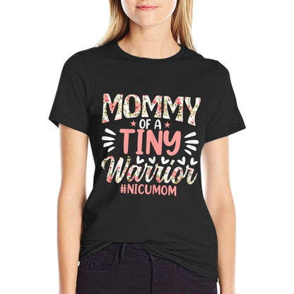 Mommy of A Tiny Warrior - Happy Mother's Day NICU Mom  Cotton T-Shirt