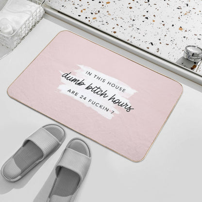 In This House Dumb Bitch Hours Are 24 Fukin 7 by Nicole William  Multi-Purpose Bath Mat