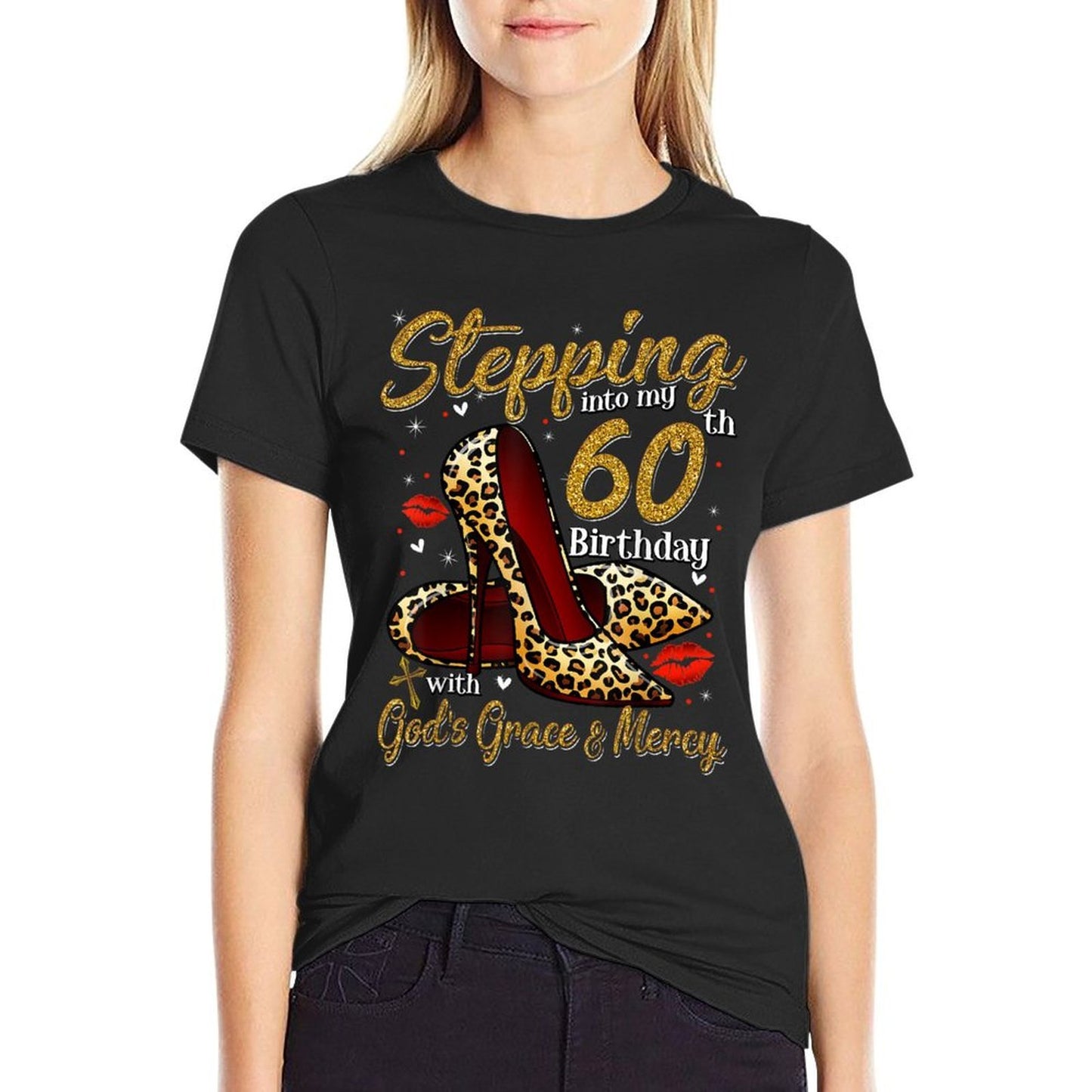 High Heels Stepping Into My 60th Birthday 60 And Fabulous  Tagless Design T-Shirt