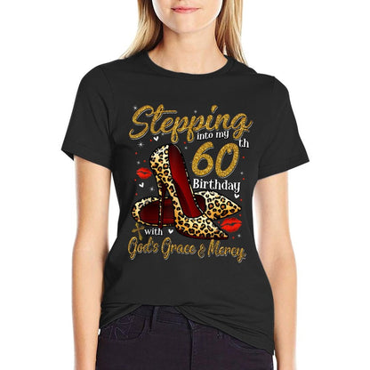 High Heels Stepping Into My 60th Birthday 60 And Fabulous  Tagless Design T-Shirt