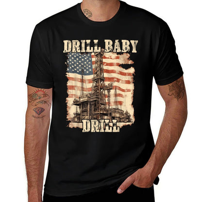 Drill Baby Drill American Design  Wrinkle-resistant T-Shirt