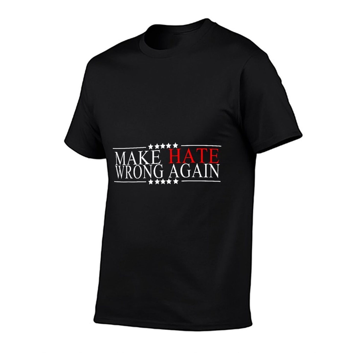 Make Hate Wrong Again Racism Fascism Political Protest  Cotton T-Shirt