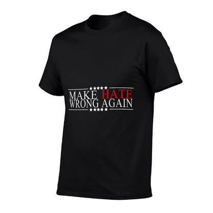 Make Hate Wrong Again Racism Fascism Political Protest  Cotton T-Shirt
