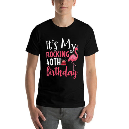 It's My Flocking 40th Birthday Pink Flamingo Birthday Party  High-quality Stitching T-Shirt
