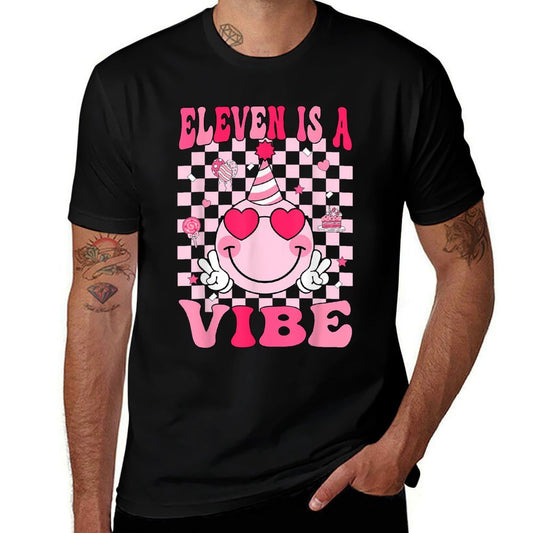 Eleven Is A Vibe Birthday 11 Years Old Girls 11th Birthday  Cotton T-Shirt