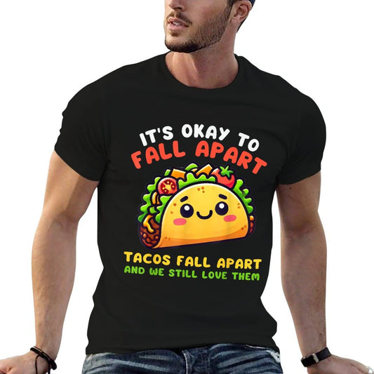 Its Okay To Fall Apart Tacos Lover Cute Taco Men Women  Breathable T-Shirt