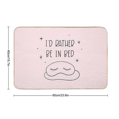 I'd Rather Be in Bed  Dirt-Trapping Bath Mat