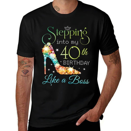 Stepping Into My 40th Birthday Like A Boss Funny For Women  Affordable Price T-Shirt