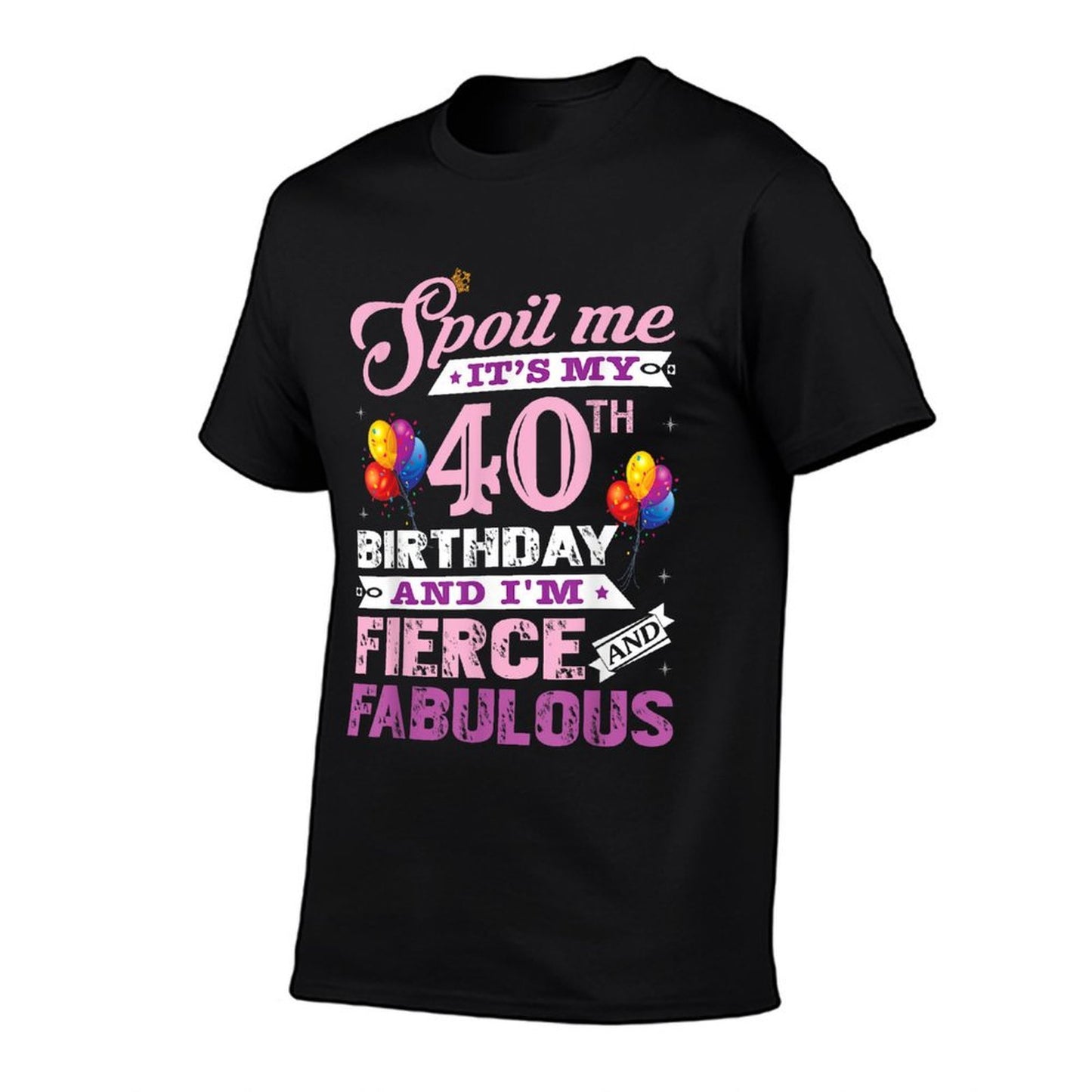 I Am Fierce And Fabulous 40th Birthday  Eco-friendly Material T-Shirt