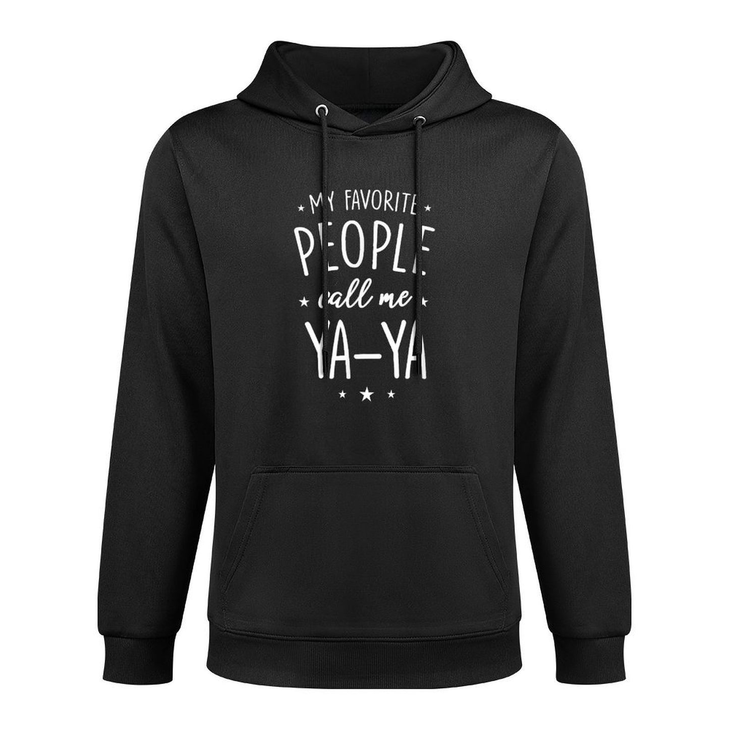Ya-Ya Gift My Favorite People Call Me Ya-Ya Durable Construction Hoodie