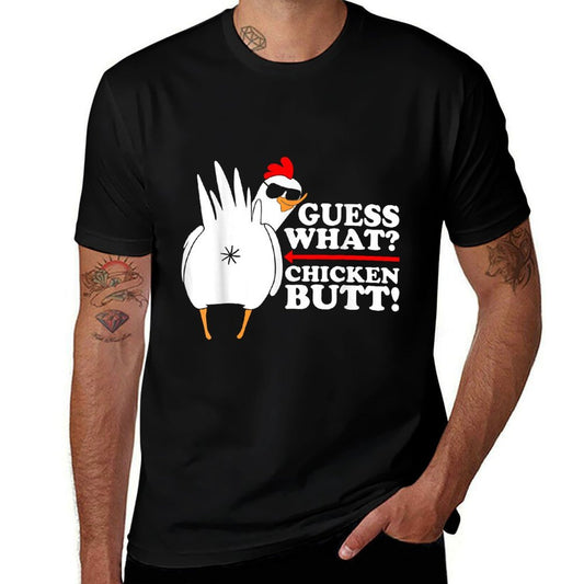 Guess What Chicken Butt! Funny  Tagless Design T-Shirt