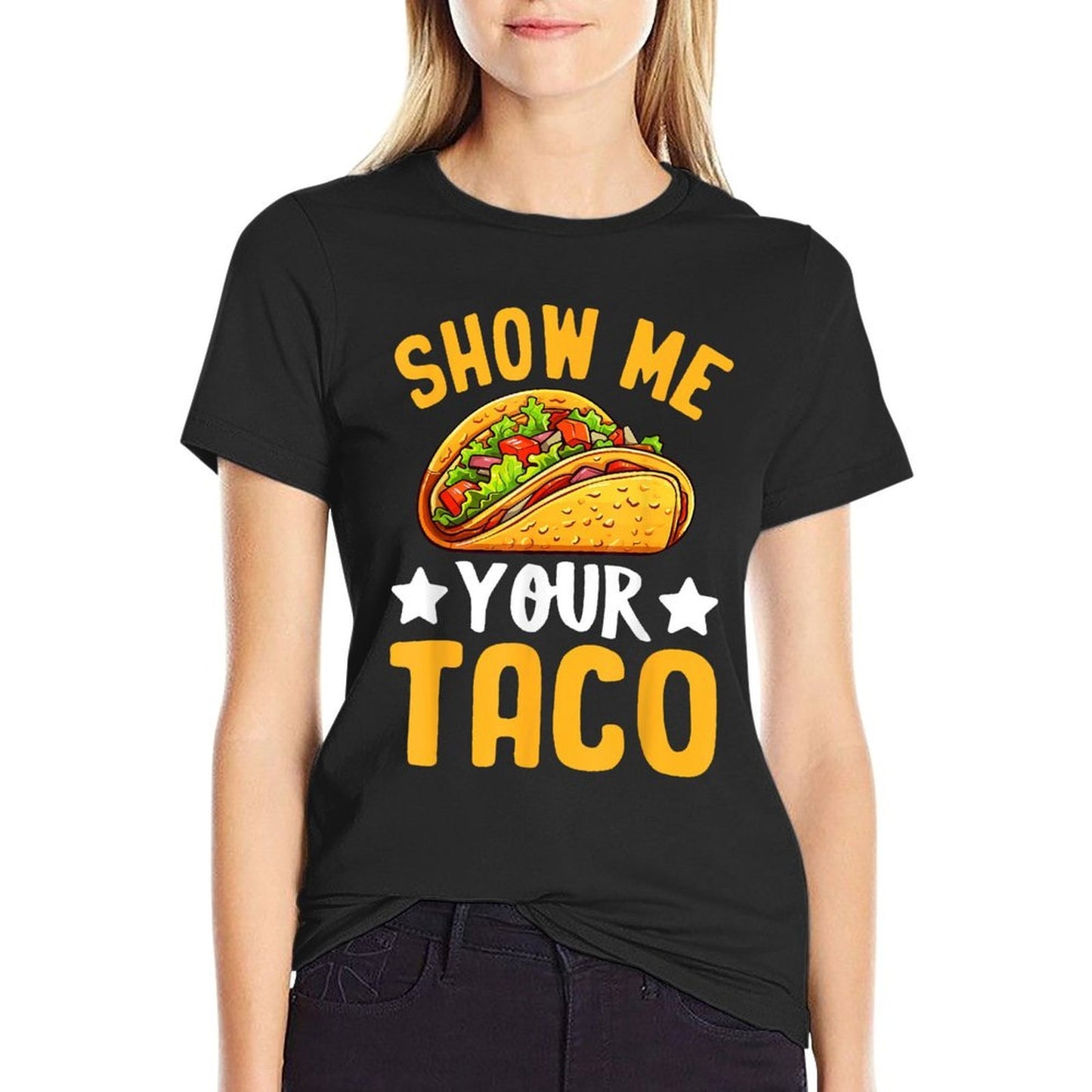Show Me Your Taco  Wrinkle-resistant T-Shirt