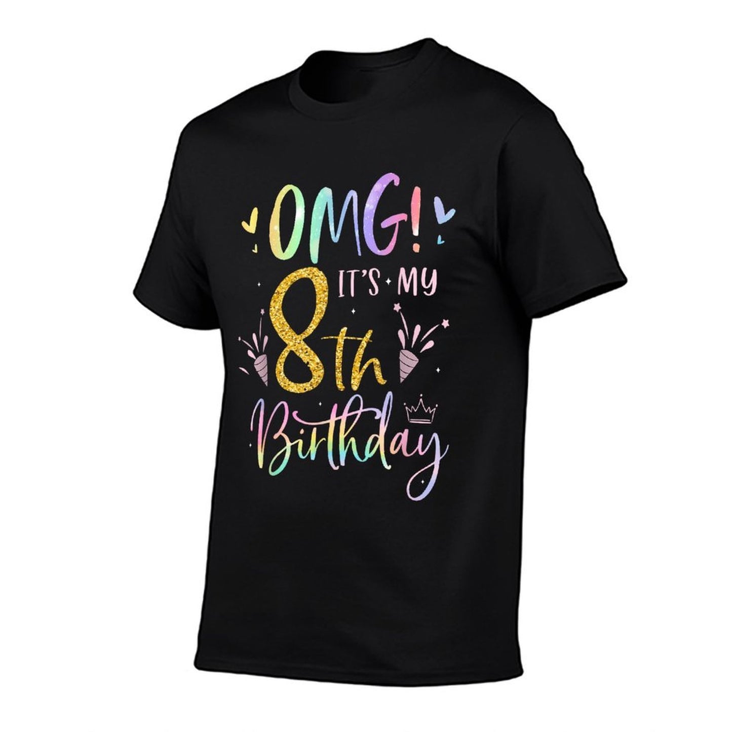 OMG It's My 8th Birthday Girls Gifts Eight 8 Year Old Bday  Versatile T-Shirt