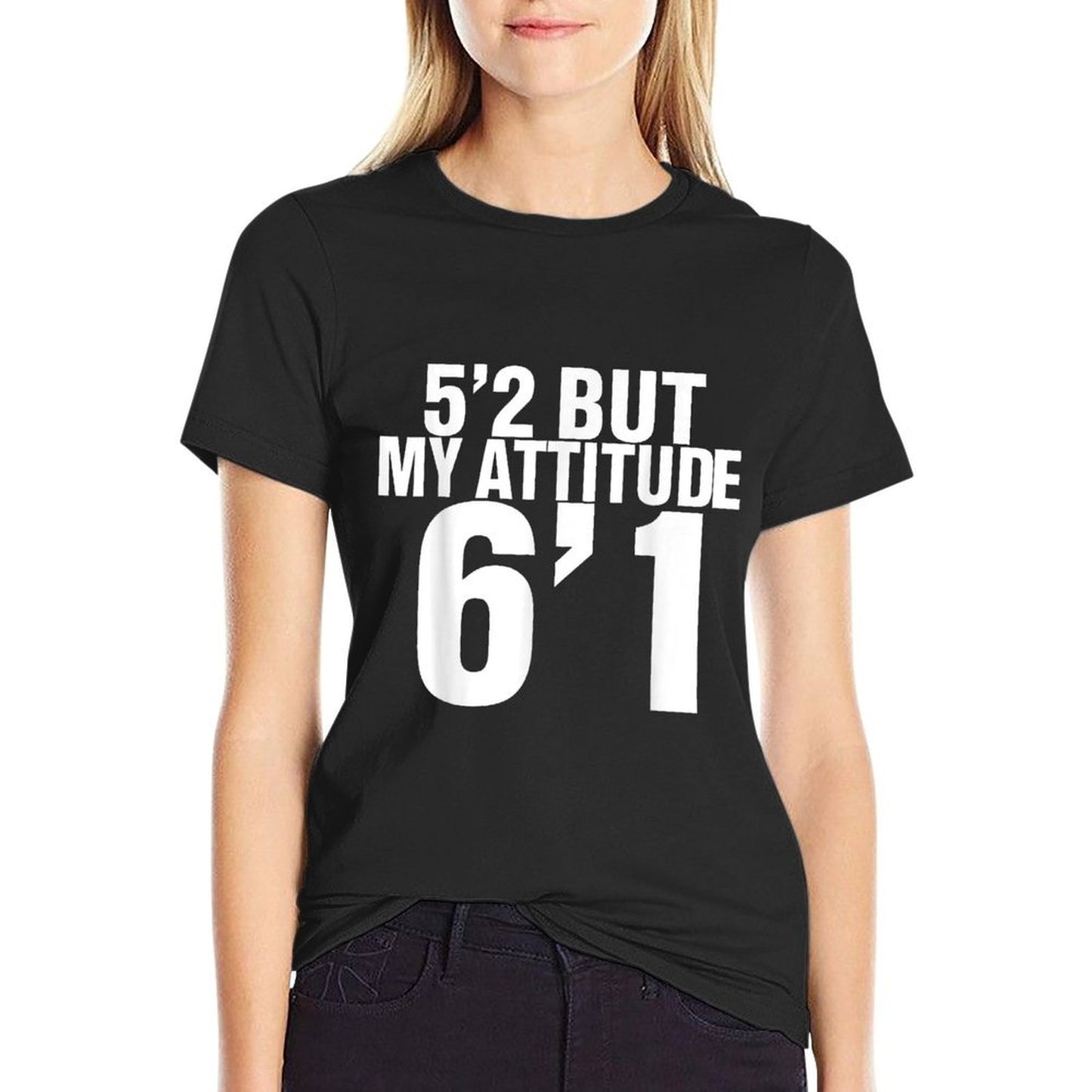 5'2 But My Attitude 6'1 Funny Saying Quote For Men Women  Classic T-Shirt