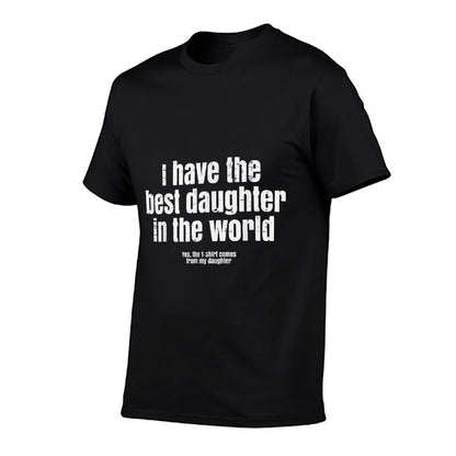 I Have Best Daughter In The World Funny Fathers Day Dad Papa  Oversized Silhouette T-Shirt