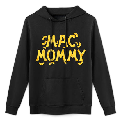 Mothers Day Mac Mommy Funny Macaroni N Cheese Gift Shape Retention Hoodie