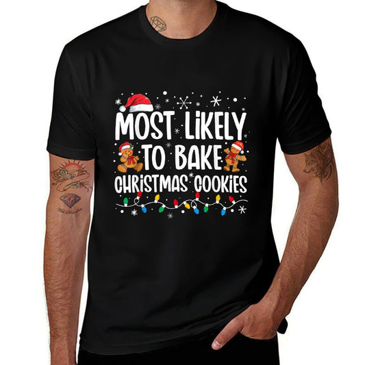 Most Likely To Bake Christmas Cookies Funny Family Christmas  Ribbed Collar T-Shirt