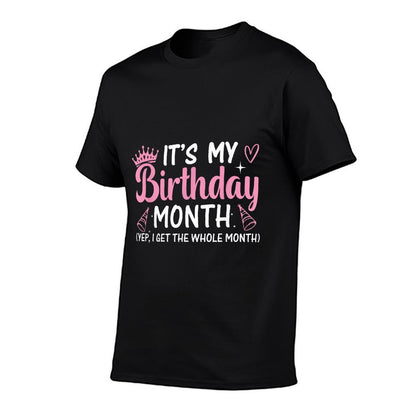 Birthday It's My Birthday Month Yep I Get The Whole Month  Trendy Pattern T-Shirt