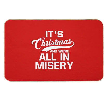 It's Christmas And We're All In Misery  Repositionable Bath Mat
