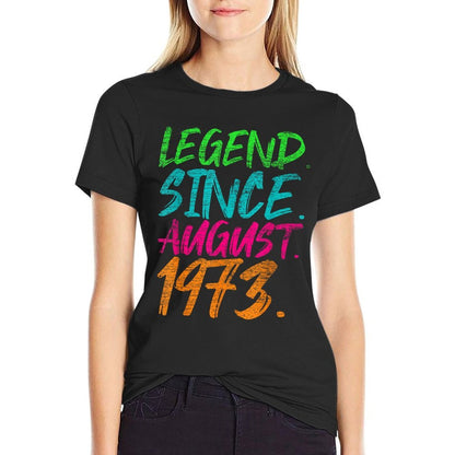 Legend Since August 1973 Men Women Bday Gifts 50th Birthday  Fade-proof Color T-Shirt