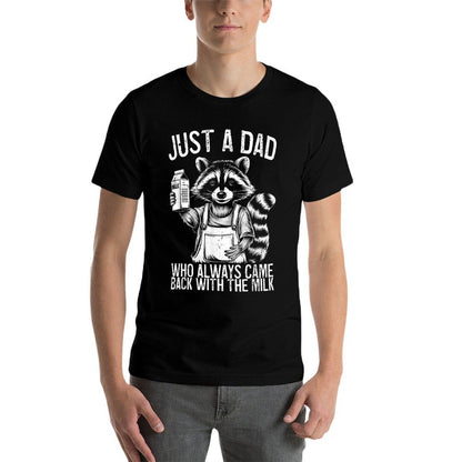 Just A Dad Who Always Came Back With The Milk Racoon  Cotton T-Shirt