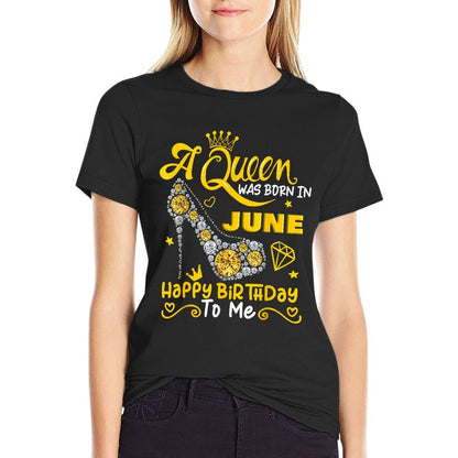 A Queen Was Born in June Happy Birthday To Me High Heel  Polyester Blend T-Shirt