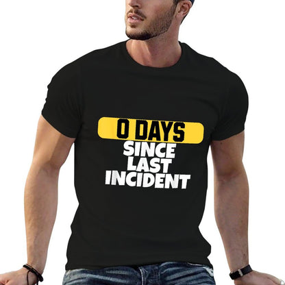 Zero Days Since Last Incident Funny Clumsy  Summer-ready Fabric T-Shirt