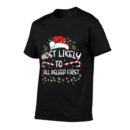 Most Likely To Fall Asleep First Funny Xmas Family  Tagless Design T-Shirt