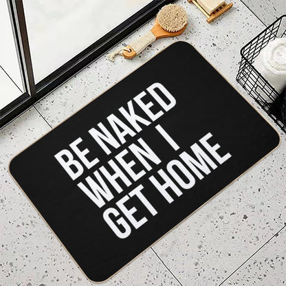 Be Naked When I Get Home  Easy To Clean Bath Mat