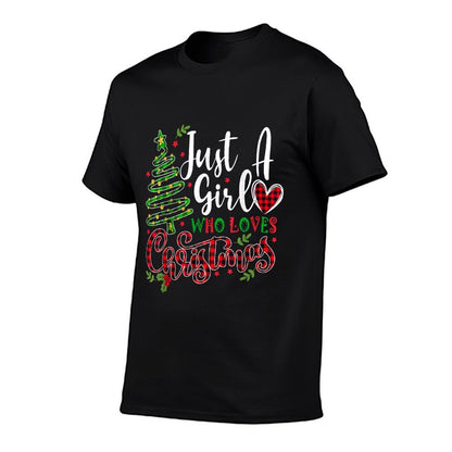 Just A Girl Who Loves Christmas A Gift for XMAS Women Girls  High-quality Stitching T-Shirt